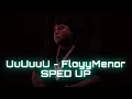 UuUuuU - FloyyMenor SPED UP (by FREEMAN PROD.)