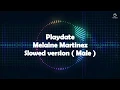 Download Lagu Play Date - Melanie Martinez slowed version (Male).