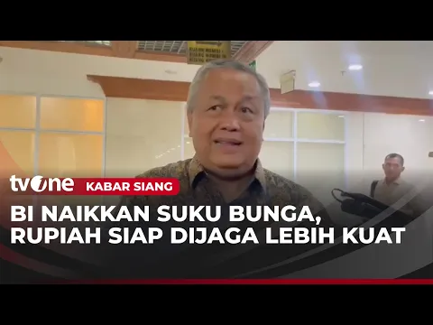 Suku Bunga Acuan Dinaikkan untuk Redam Pelemahan Nilai Rupiah