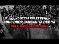 Download Lagu DJ STYLE BBHC DROP JANGAN YA DEK YA FULL BASS GACOR KANG🤟
