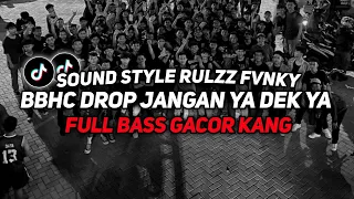 dj style bbhc drop jangan ya dek ya full bass gacor kang 