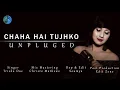 CHAHA HAI TUJHKO || UNPLUGGED || TRISHA DAS || Mann || Udit Narayan || Anuradha Paudwal