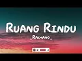 Ruang Rindu - Rakhano | Lirik Lagu