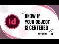 How to know if your object is centered in InDesign
