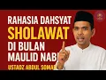 Download Lagu Rahasia Dahsyat Sholawat di Bulan Maulid Nabi! Penjelasan Ustadz Abdul Somad