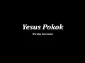 Download Lagu Yesus Pokok