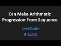 Can Make Arithmetic Progression From Sequence - LeetCode 1502