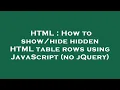 HTML How to hidden HTML table rows using JavaScript no jQuery