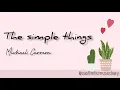 Download Lagu The simple things (lyrics) - Michael Carreon