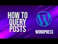 How To Query Posts WordPress Tutorial