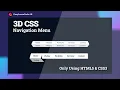 Pure CSS 3D Navigation Menu Bar Using HTML CSS Effect