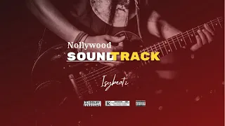 nollywood movie soundtracks that will make your movies go viral x latest nigerian movies