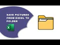 How to save pictures from excel to folder