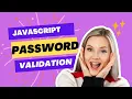 PASSWORD VALIDATION USING JAVASCRIPT LOGIC BASIC HINDI