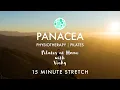 Panacea Pilates 15 Minute Stretch