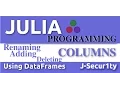 Julia Programming Tutorials Renaming Adding and Deleting Columns