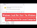 Windows Could Not Start The Windows Update Service On Local Computer FIXED 100