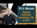 Mapping Definitions in JPA and Hibernate Annotations XML or Both