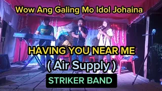 Download Having You Near Me (Air Supply) - Cover By Johaina | Wow Ang Galing MP3