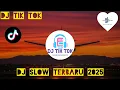 Download Lagu DJ TIKTOK SLOW TERBARU 2025 FULL BASS