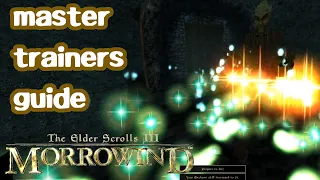 guide to finding all master trainers in morrowind see description for links to patches needed