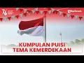 Download Lagu Kumpulan Puisi Bertema Kemerdekaan, Sambut HUT ke-76 RI, Bagikan di Medsos atau ke Orang Terdekat