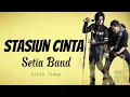 Download Lagu Setia Band -  Stasiun Cinta || Official Lirik Video