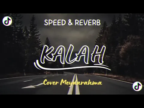 Download MP3 Meyda Rahma - Kalah Versi Speed Dan Reverb Viral Tiktok (Seka mangan nganti nurut dowone dalan)