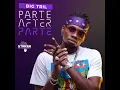 Parte After Parte - Big Tril