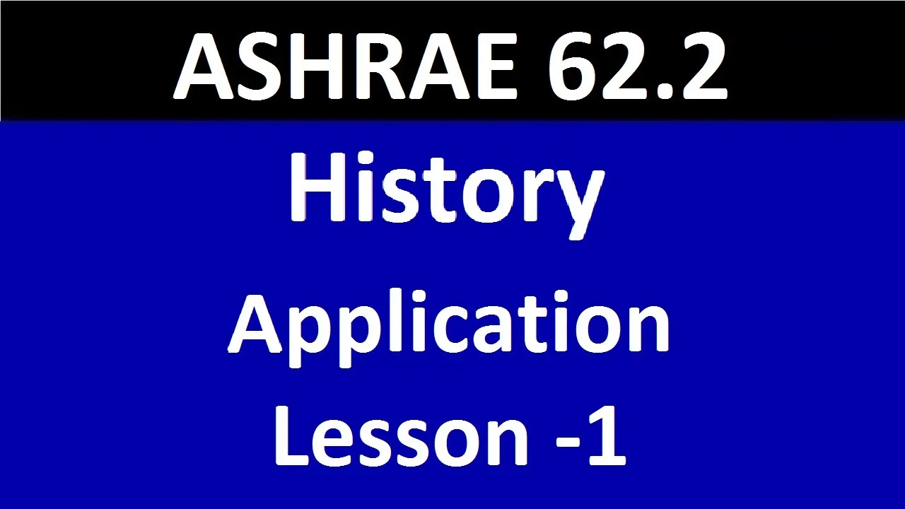 ASHRAE 62.2 - Lesson -1 - History and Application
