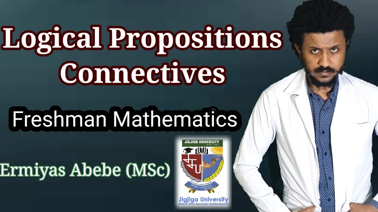 Logical Propositions, Freshman Mathematics Unit 1- part 1, Tutorial in Amharic