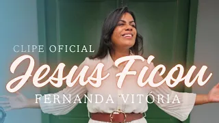 fernanda vit ria jesus ficou clipe oficial 