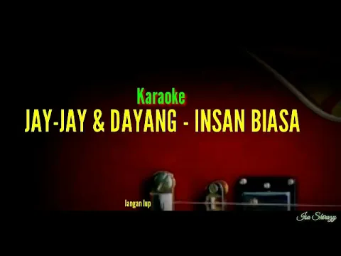 Download MP3 Karaoke JAY-JAY & DAYANG - INSAN BIASA