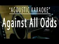 Download Lagu Against all odds - Acoustic karaoke (Phil Collins)