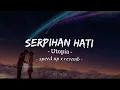 Download Lagu Utopia - Serpihan Hati | Speed up + Revemb | Audio edited 🎶🎧