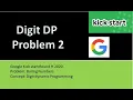Digit Dynamic Programming Problem 2 Google Kick Start 2020 problem