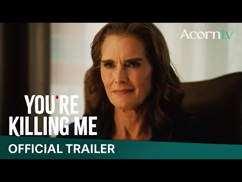 You're Killing Me Starring Brooke Shields | Official Trailer | Premieres May 18 on Acorn TV