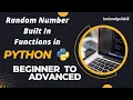 3 3 Random Functions Built In Functions Python from Beginner to Advanced knolwdege4skill