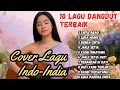 Lagu Dangdut India Cover Merdu! Kumpulan Lagu Terbaik untuk Teman Santai, Galau, dan Baper Sepanjang Hari