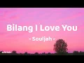 Bilang I Love You - Souljah | Lirik Lagu