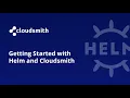 Getting Started with Helm and Cloudsmith