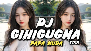 Download DJ GIHIGUGMA TIKA x PAPA MUDA - FULL BASS JEDUG JEDAG - VIRAL TIKTOK REMIX! ( DJ JER PH ) MP3