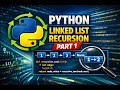 Python Linked List Recursion Part 1 Understanding the Basics