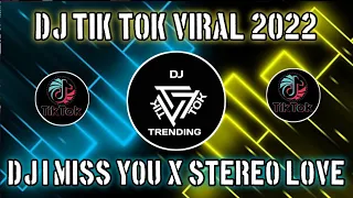 Download DJ I MISS YOU X STEREO LOVE || SOUND TIK TOK TERBARU 2022 MP3