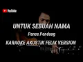 UNTUK SEBUAH NAMA - PANCE PONDAAG - KARAOKE AKUSTIK