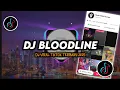 Download Lagu DJ Bloodline Remix Viral TikTok Terbaru 2025 Full Bass