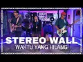 Download Lagu STEREO WALL - WAKTU YANG HILANG [LIVE] | GENONTRACK
