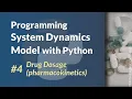 Programming System Dynamics Model with Python - Drug Dosage Pharmacokinetics