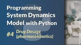 Programming System Dynamics Model with Python - Drug Dosage Pharmacokinetics