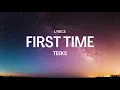 Download Lagu TEEKS - First Time (Lyrics)